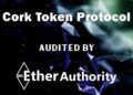Cork Token x EtherAuthority: A Perfect Blend of Safety and Transparency