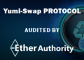 DeFi at the Crossroads: Yumi-Swap Secures EtherAuthority Approval
